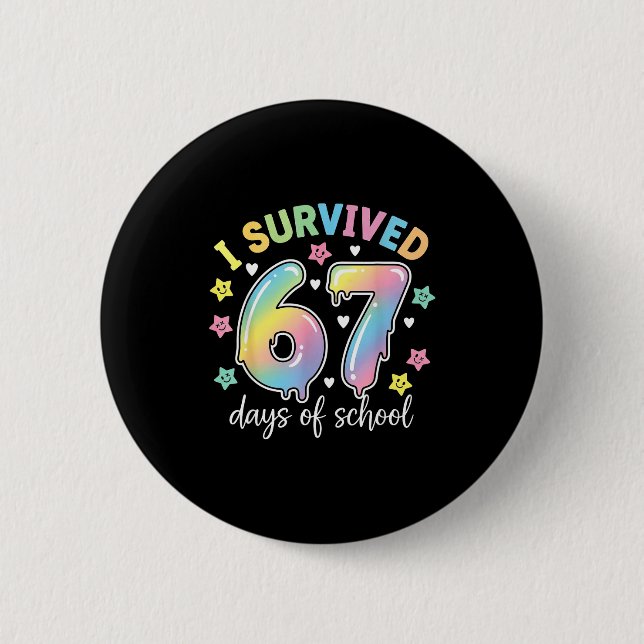 I Survived 67 Days Of School Funny Meme Teacher St Button (Vorderseite)