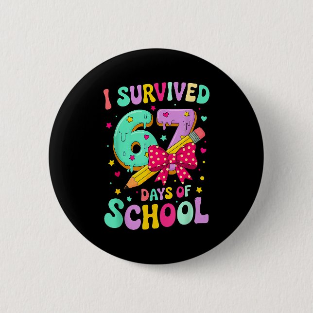 I Survived 67 Days Of School Funny Meme Teacher St Button (Vorderseite)