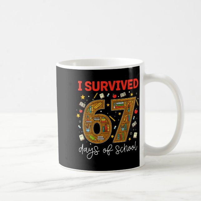I Survived 67 Days Of School Funny Meme Teacher St Kaffeetasse (Rechts)