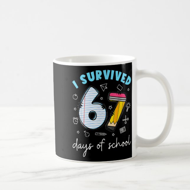 I Survived 67 Days Of School Funny Meme Teacher St Kaffeetasse (Rechts)