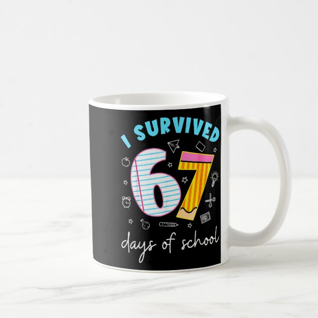 I Survived 67 Days Of School Funny Meme Teacher St Kaffeetasse (Rechts)
