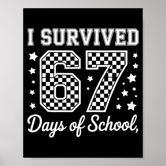 I Survived 67 Days Of School Funny Meme Teacher St Poster (Vorne)