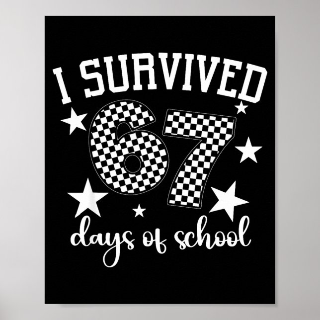 I Survived 67 Days Of School Funny Meme Teacher St Poster (Vorne)