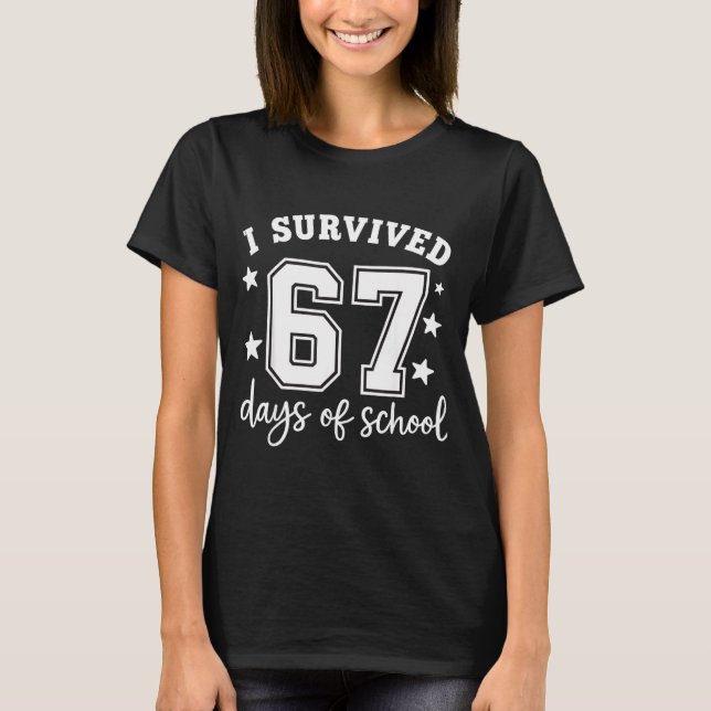 I Survived 67 Days Of School Funny Meme Teacher St T-Shirt (Vorderseite)