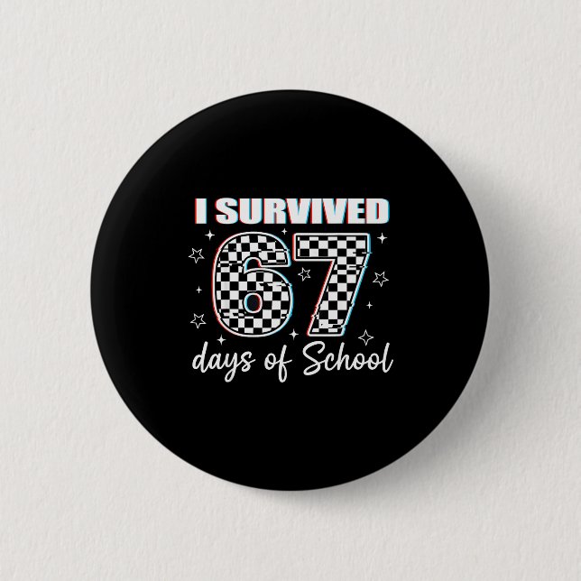 I Survived 67 Days Of School Funny Retro 67 Meme S Button (Vorderseite)
