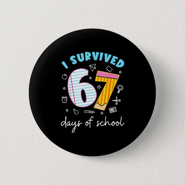 I Survived 67 Days Of School Funny Six Seven 6 7 M Button (Vorderseite)
