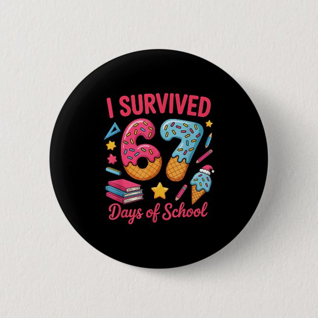 I Survived 67 Days Of School Funny Six Seven 6 7 M Button (Vorderseite)