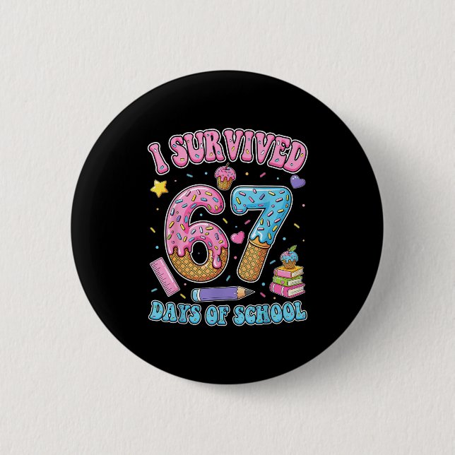 I Survived 67 Days Of School Funny Six Seven 6 7 M Button (Vorderseite)