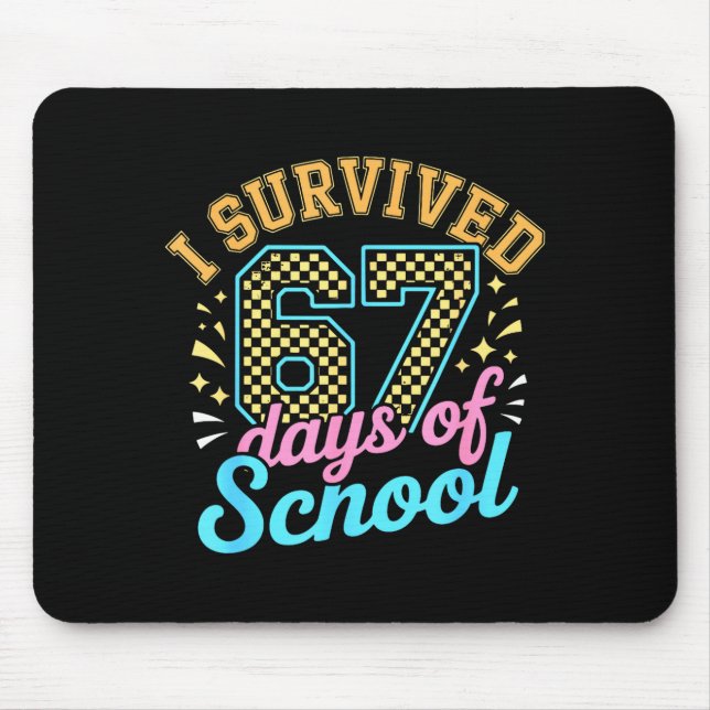 I Survived 67 Days Of School Funny Six Seven 6 7 M Mousepad (Vorne)