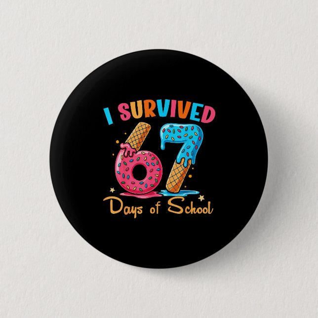 I Survived 67 Days Of School Funny Six Seven Meme  Button (Vorderseite)