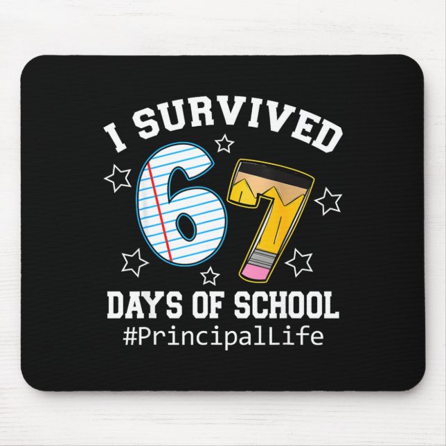 I Survived 67 Days Of School Funny Six Seven Princ Mousepad (Vorne)