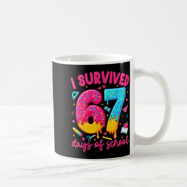 I Survived 67 Days Of School Funny Six Seven Teach Kaffeetasse (Rechts)