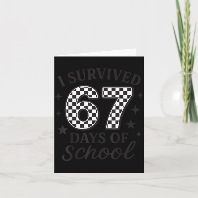 I Survived 67 Days Of School Funny Six Seven Teach Karte (Vorderseite)