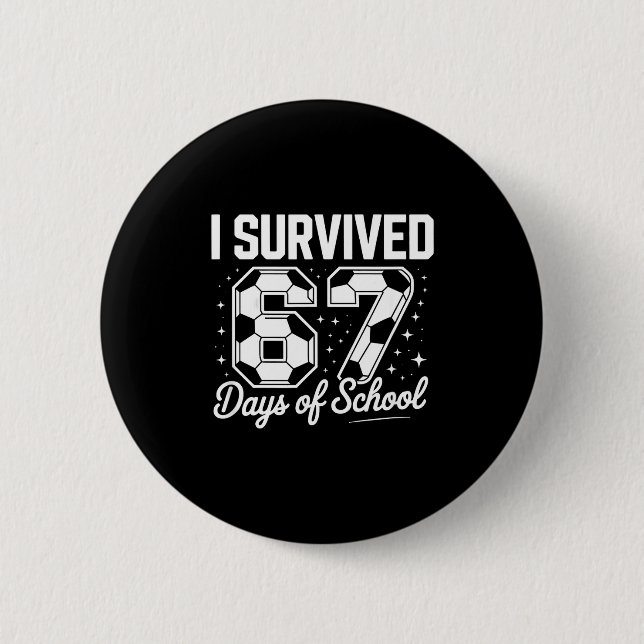 I Survived 67 Days Of School Funny Soccer  Button (Vorderseite)