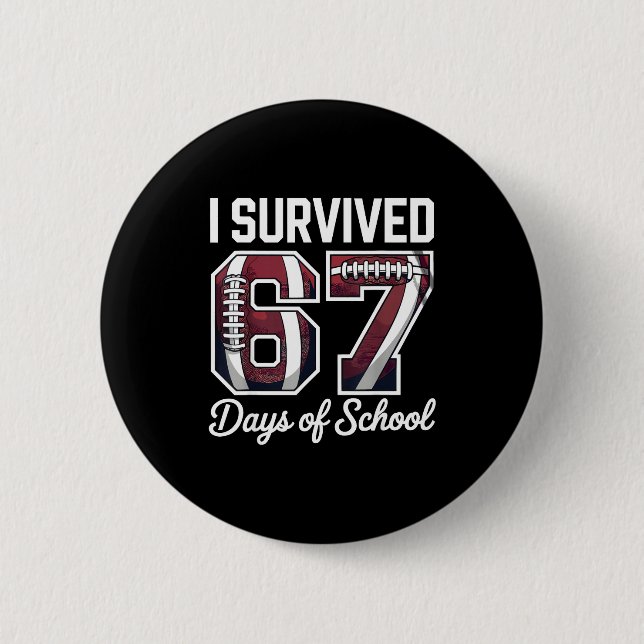 I Survived 67 Days Of School Funny Student Footbal Button (Vorderseite)