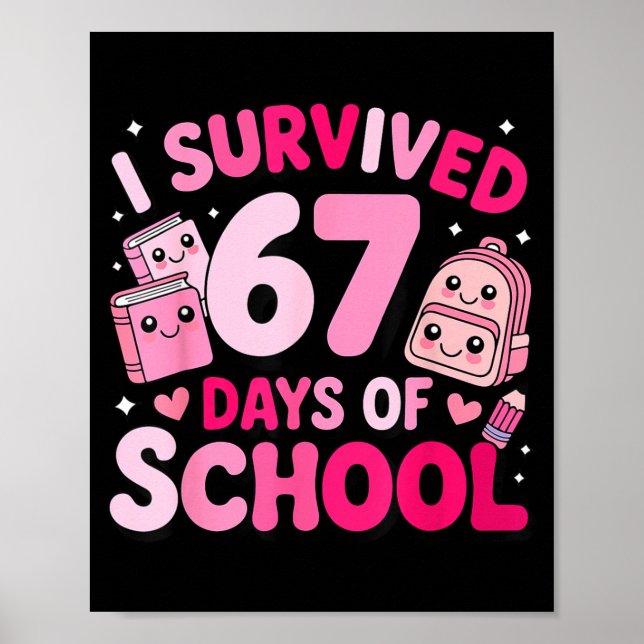 I Survived 67 Days Of School Funny Student Style  Poster (Vorne)