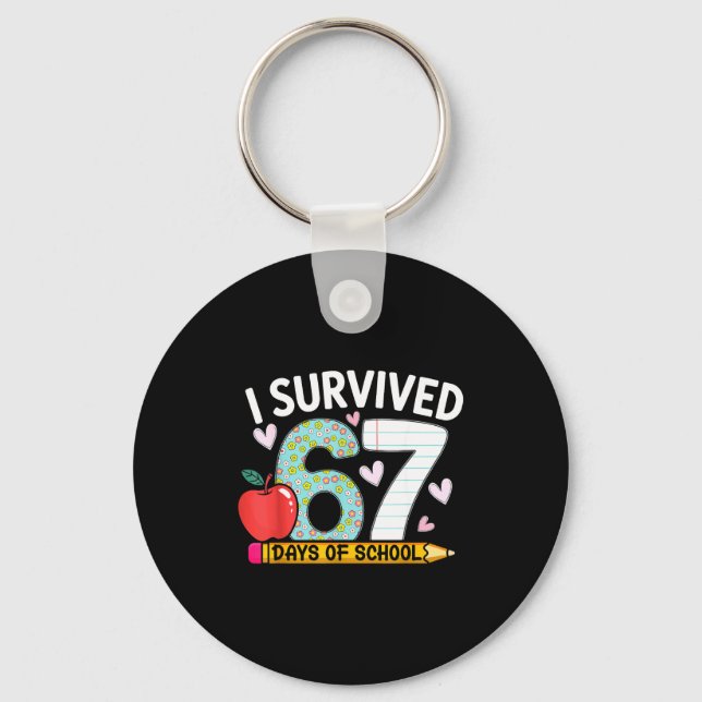 I Survived 67 Days Of School Funny Student Style  Schlüsselanhänger (Vorderseite)