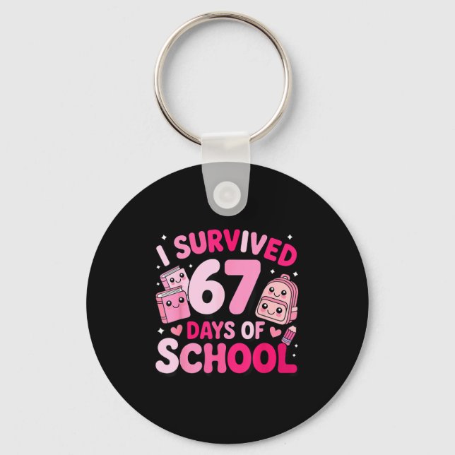 I Survived 67 Days Of School Funny Student Style  Schlüsselanhänger (Vorderseite)