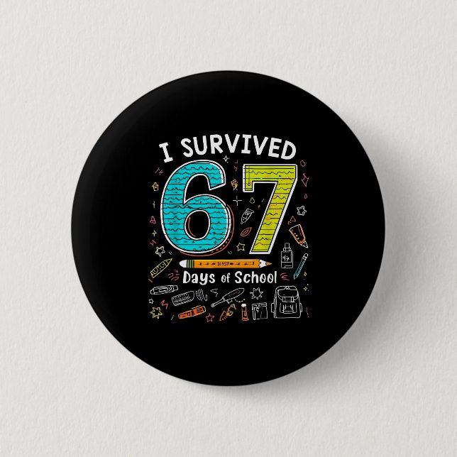 I Survived 67 Days Of School _ Funny Teacher &amp; Button (Vorderseite)