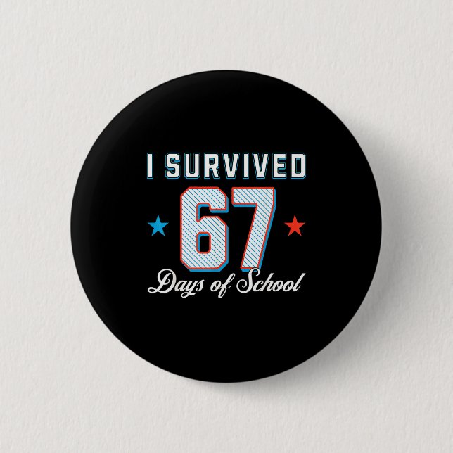 I Survived 67 Days Of School Funny Teacher And Stu Button (Vorderseite)