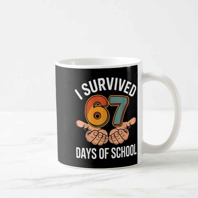 I Survived 67 Days Of School Funny Teacher And Stu Kaffeetasse (Rechts)