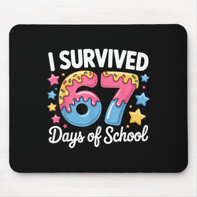 I Survived 67 Days Of School Funny Teacher Back To Mousepad (Vorne)