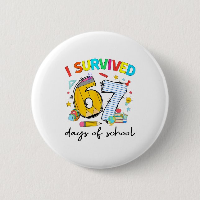 I Survived 67 Days Of School Funny Teacher Student Button (Vorderseite)
