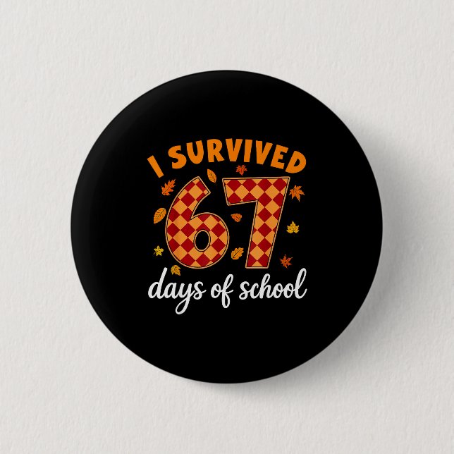 I Survived 67 Days Of School Funny Teacher Thanksg Button (Vorderseite)