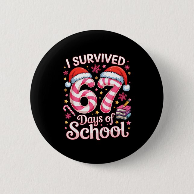I Survived 67 Days Of School - Funny Teachers Stud Button (Vorderseite)