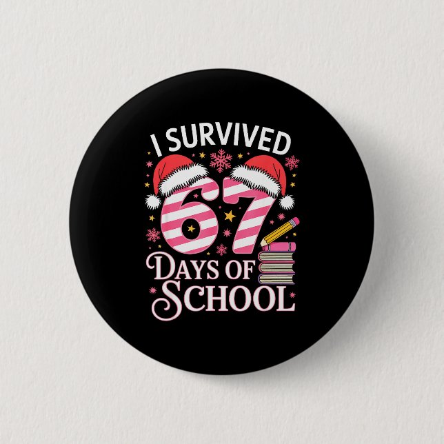 I Survived 67 Days Of School - Funny Teachers Stud Button (Vorderseite)