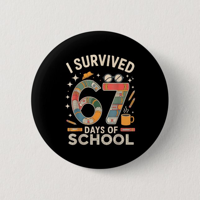 I Survived 67 Days Of School - Funny Teachers Stud Button (Vorderseite)