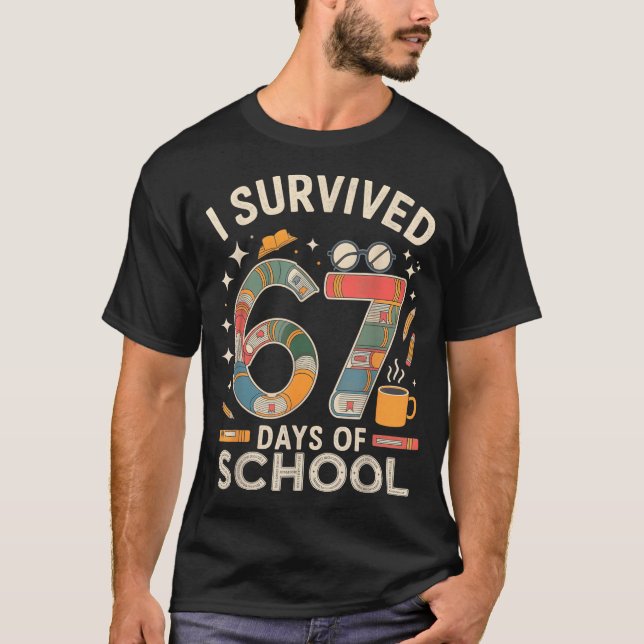I Survived 67 Days Of School - Funny Teachers Stud T-Shirt (Vorderseite)