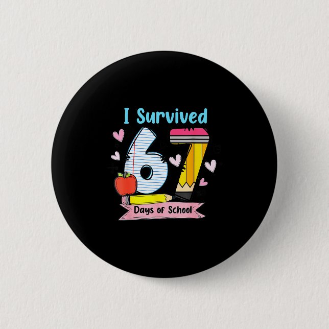 I Survived 67 Days Of School, Funny Teachers Stude Button (Vorderseite)