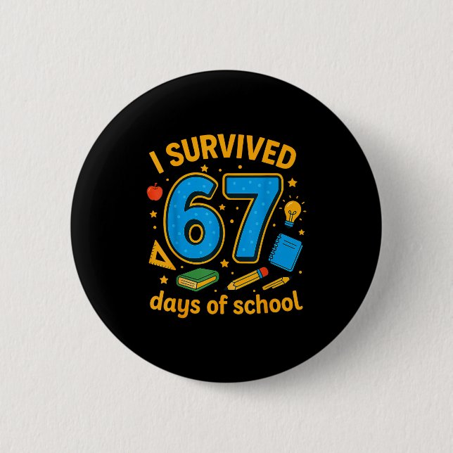 I Survived 67 Days Of School Funny Teachers Studen Button (Vorderseite)