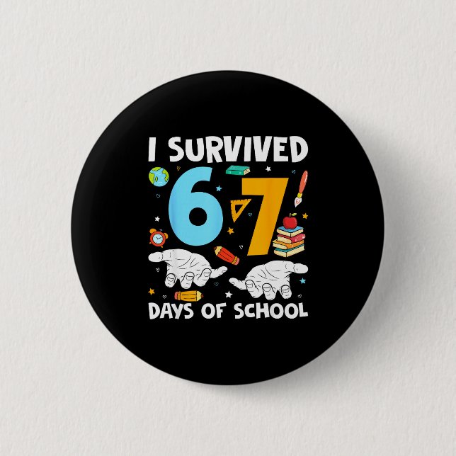 I Survived 67 Days Of School Funny Teachers Studen Button (Vorderseite)