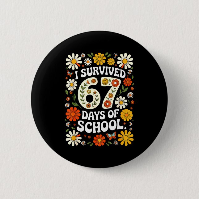 I Survived 67 Days Of School Funny Teachers Studen Button (Vorderseite)