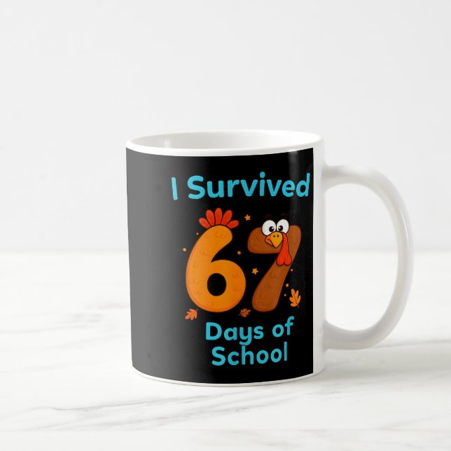I Survived 67 Days Of School Funny Turkey Thanksgi Kaffeetasse (Rechts)