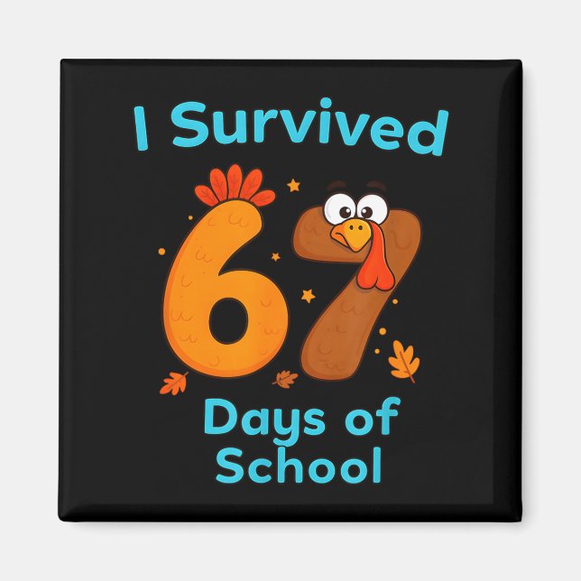 I Survived 67 Days Of School Funny Turkey Thanksgi Magnet (Vorne)