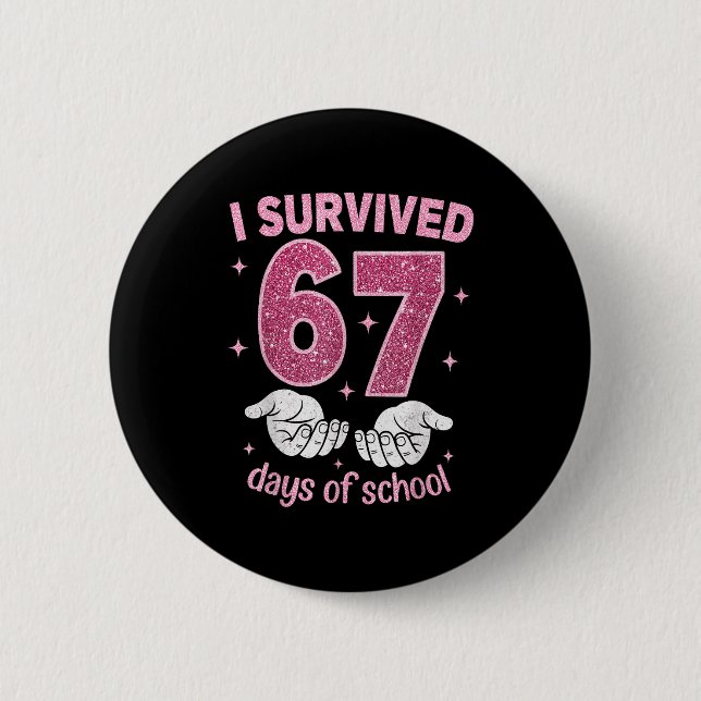 I Survived 67 Days Of School Gen Alpha Slang 6 7 H Button (Vorderseite)