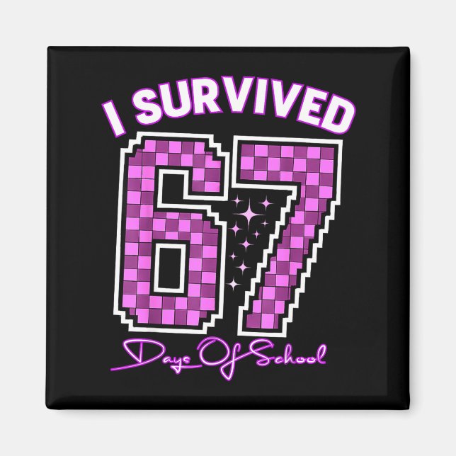 I Survived 67 Days Of School Girls Teachers 100 Da Magnet (Vorne)