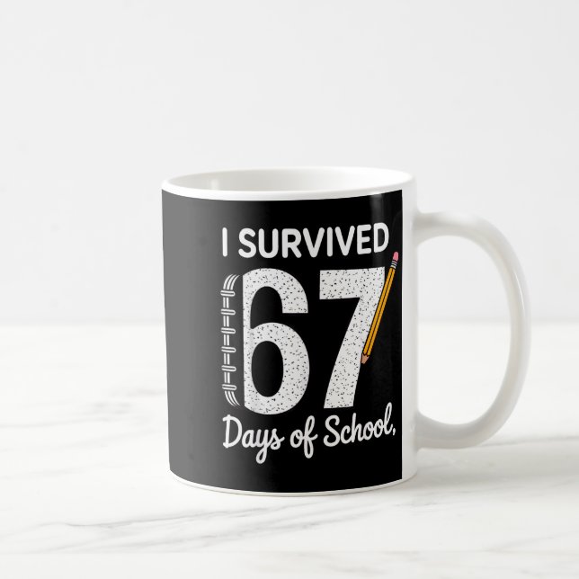 I Survived 67 Days Of School  Kaffeetasse (Rechts)