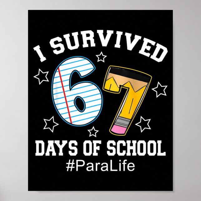 I Survived 67 Days Of School Para Life  Poster (Vorne)