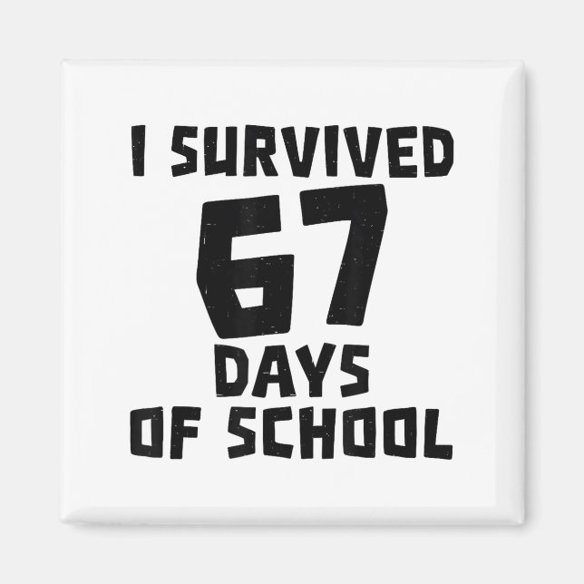 I Survived 67 Days Of School - Quote Student Life  Magnet (Vorne)