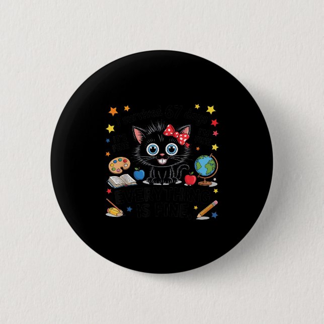 I Survived 67 Days Of School Six Seven 6 7 Teacher Button (Vorderseite)
