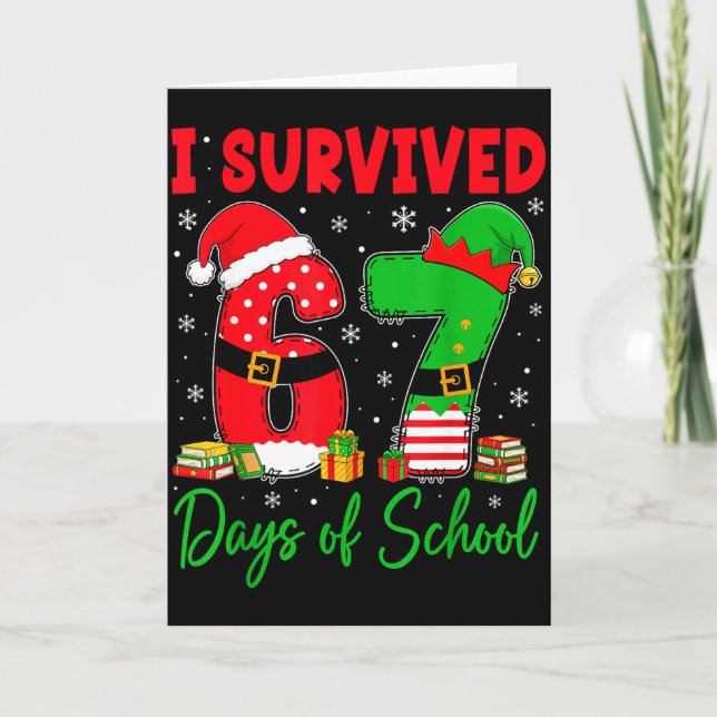 I Survived 67 Days Of School Six Seven Christmas S Karte (Vorderseite)