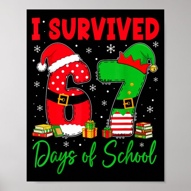 I Survived 67 Days Of School Six Seven Christmas S Poster (Vorne)