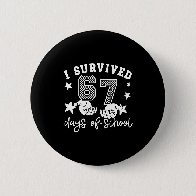 I Survived 67 Days Of School Six Seven Meme Hands  Button (Vorderseite)