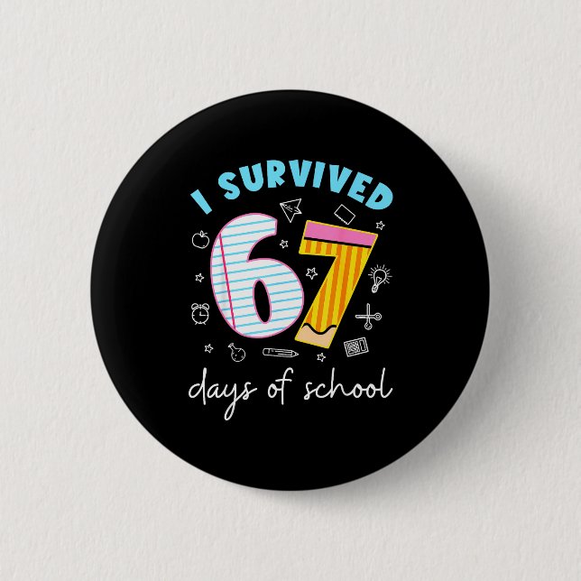 I Survived 67 Days Of School Six Seven Meme Teache Button (Vorderseite)