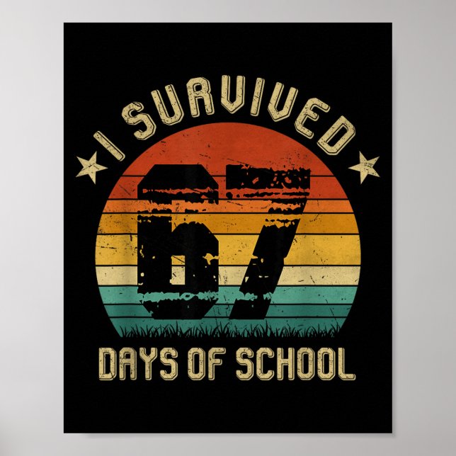 I Survived 67 Days Of School Six Seven Teachers St Poster (Vorne)