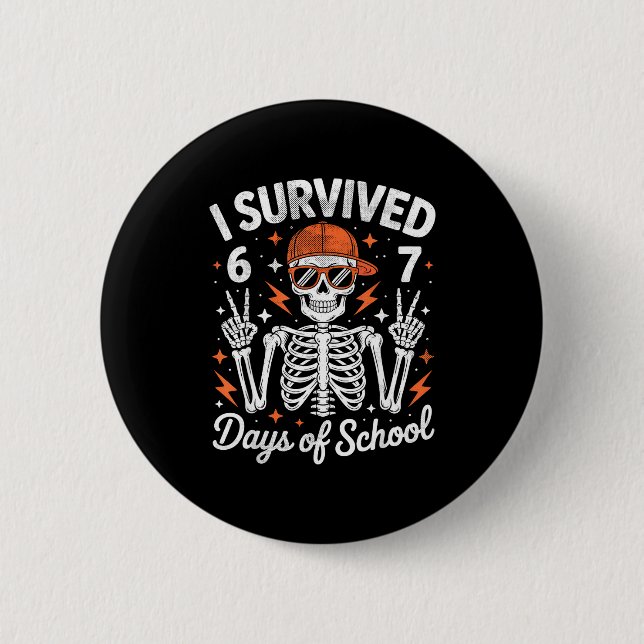 I Survived 67 Days Of School Skeleton Six Seven 6- Button (Vorderseite)